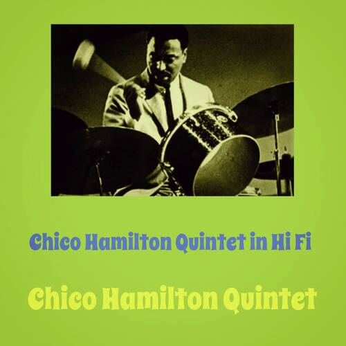 Chico Hamilton Quintet in Hi Fi