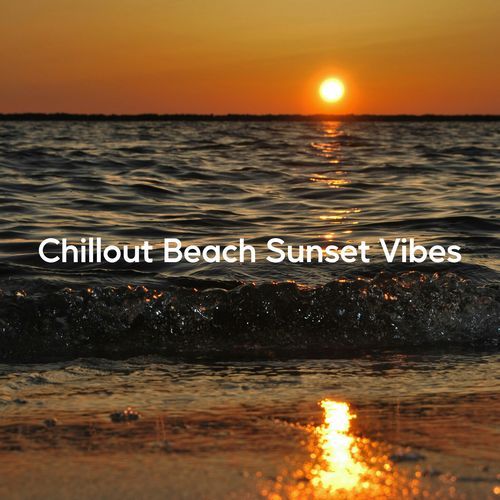 Chillout Beach Sunset Vibes