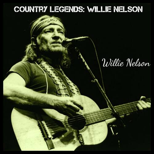 Country Legends: Willie Nelson