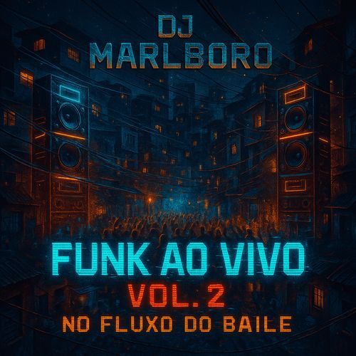 DJ Marlboro Apresenta Funk Ao Vivo Vol. 2 - No Fluxo Do Baile