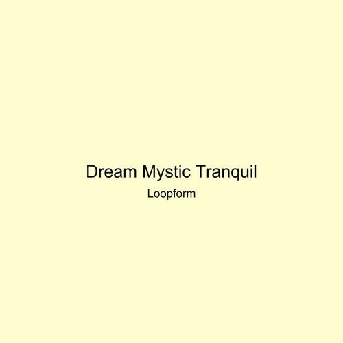 Dream Mystic Tranquil