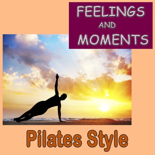 Feelings and Moments, Pilates Style