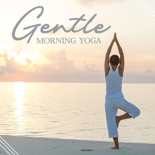 Gentle Morning Yoga: Start Your Day with Yoga Sequences