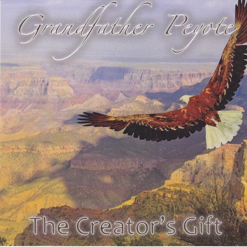 Grandfather Peyote "The Creator's Gift"