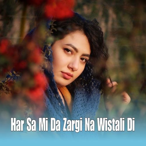 Har Sa Mi Da Zargi Na Wistali Di
