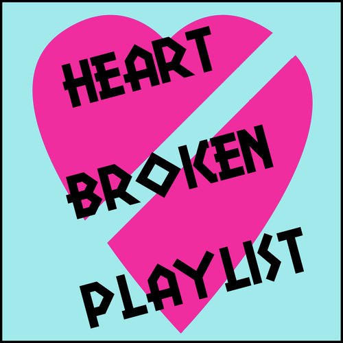 Heart Broken Playlist