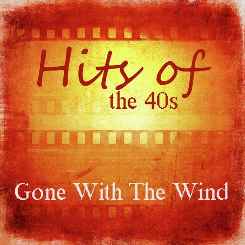 Hits of the 40s: Gone With the Wind