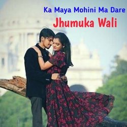 Ka Maya Mohini Ma Dare Jhumuka Wali-JyNecAJvZmM