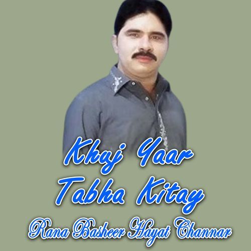 Khuj Yaar Tabha Kitay