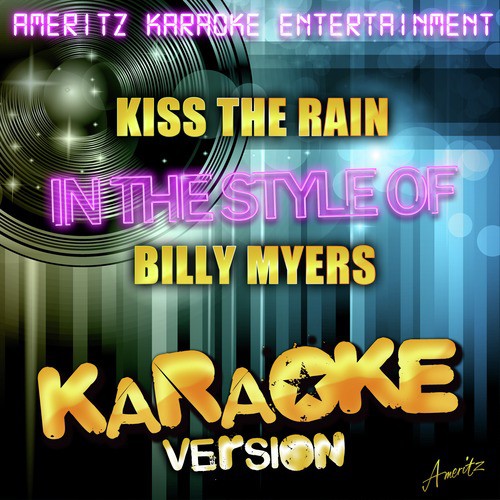Kiss the Rain (In the Style of Billy Myers) [Karaoke Version] - Single