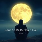 Laut Aa Dil Bechain Hai
