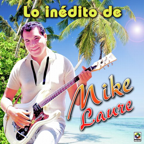 Lo Inédito De Mike Laure