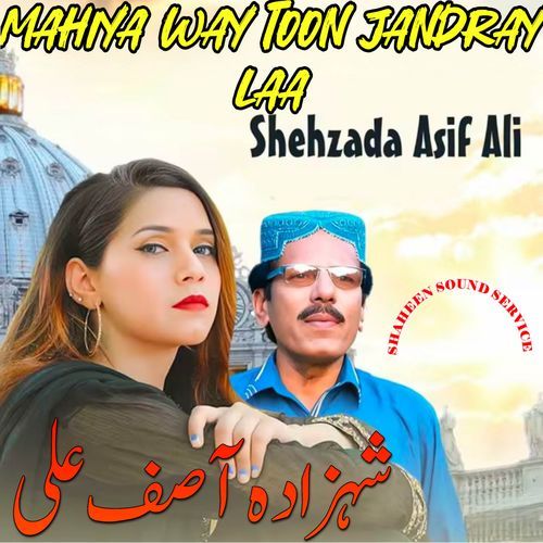 Mahiya Way Toon Jandray Laa