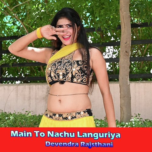 Main To Nachu Languriya