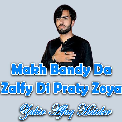 Makh Bandy Da Zalfy Di Praty Zoya