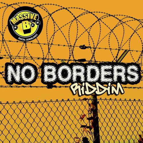 Massive B Presents: No Borders Riddim Songs Download - Free Online ...