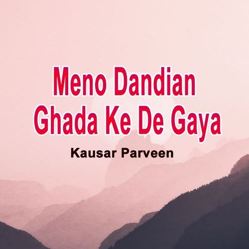 Meno Dandian Ghada Ke De Gaya