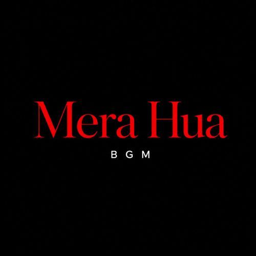 Mera Hua BGM