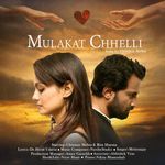 Mulakat Chhelli