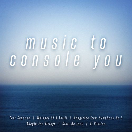 Music To Console You