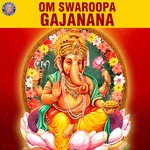 Om Swaroopa Gajanana