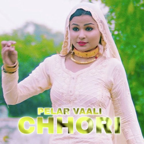 Pelar Vaali Chhori