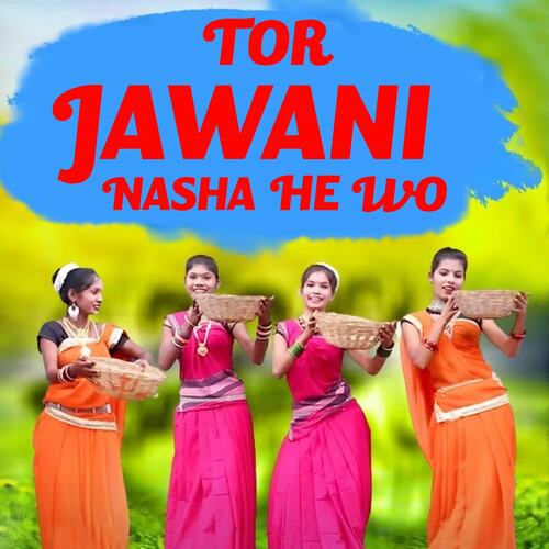 Tor Jawani Nasha He Wo