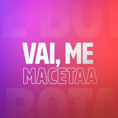 Vai, Me Macetaa_poster_image