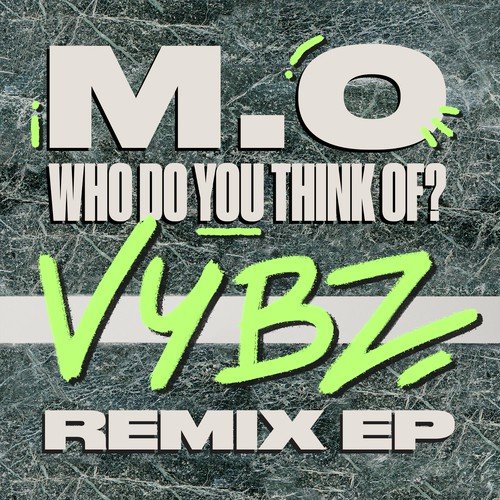 Who Do You Think Of? (VYBZ Remix EP)_poster_image