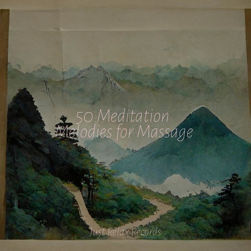 50 Meditation Melodies for Massage