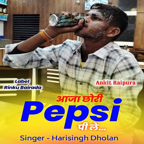 AAJA CHHORI PEPSI PI LE