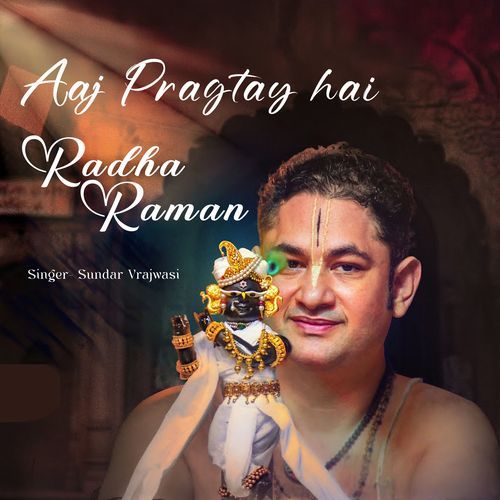 Aaj Pragtay Hai Radha Raman