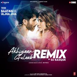 Akhiyaan Gulaab Remix(Remix By Dj Basque)-QCMzVj1eT3g