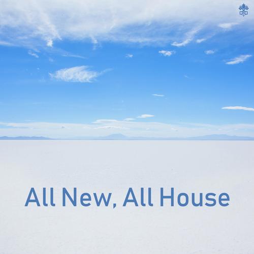 All New, All House