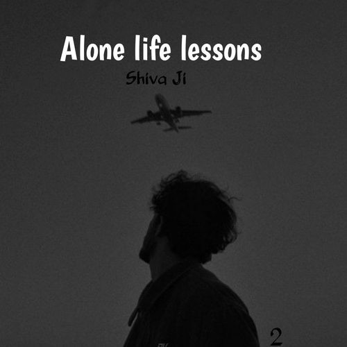 Alone life lessons