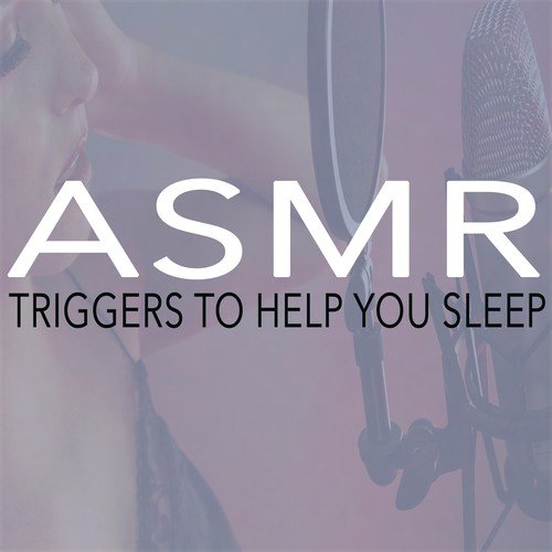 Asmr Triggers To Help You sleep