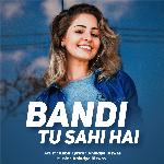 Bandi Tu Sahi Hai