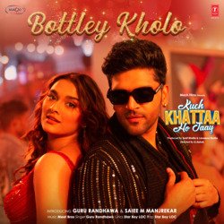 Bottley Kholo (From &quot;Kuch Khattaa Ho Jaay&quot;)-Fi8fSSxIBmo