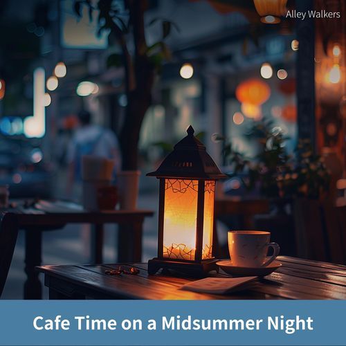 Cafe Time on a Midsummer Night
