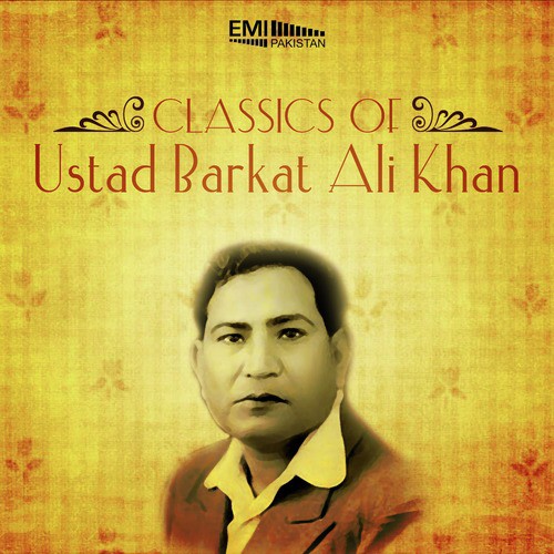 Classics of Ustad Barkat Ali Khan