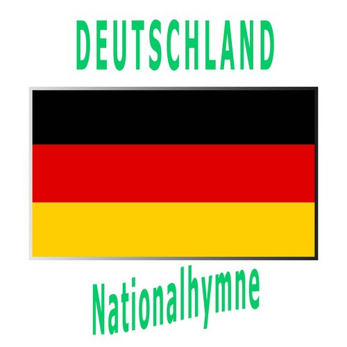 Deutschland - Das Lied der Deutschen - Deutschlandlied - Deutsch Nationalhymne
