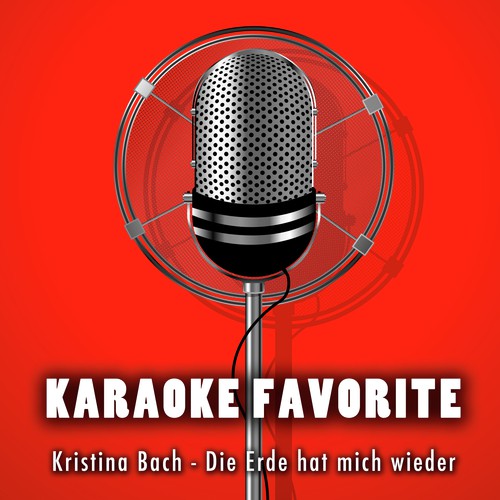 Die Erde hat mich wieder (Karaoke Version) [Originally Performed by Kristina Bach]