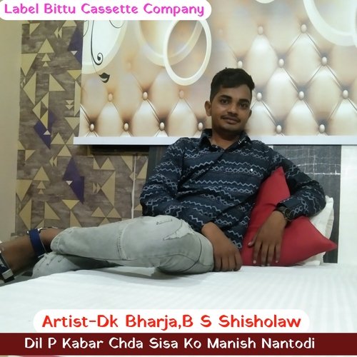 Dil P Kabar Chda Sisa Ko Manish Nantodi (Original)