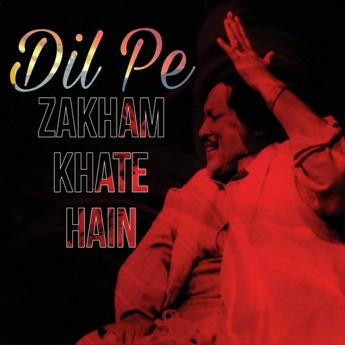 Dil Pe Zakham Khate Hain
