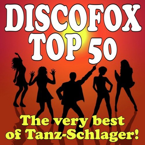 Discofox Top 50 - The very best of Tanz-Schlager!