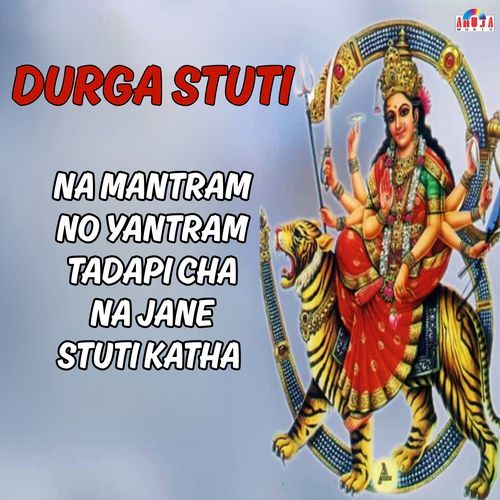 Durga Stuti Na Mantram No Yantram Tadapi Cha Na Jane Stuti Katha