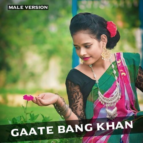 Gaate Bang Khan (Male Version)