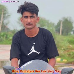 Girraj Kushalpura New Love Story Song-G1k,Wg1TBmA