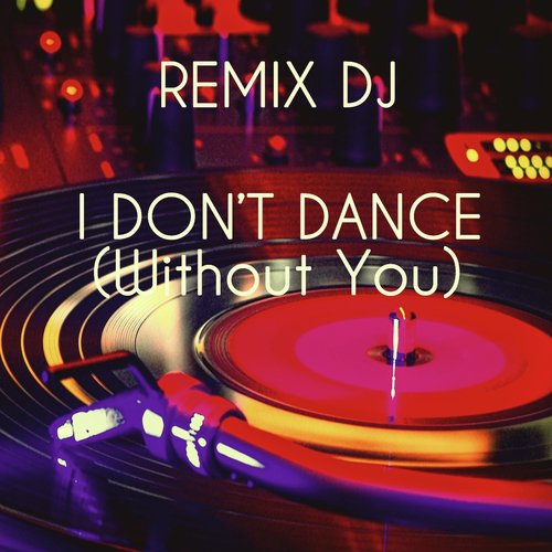 I Don't Dance (Without You) cover art