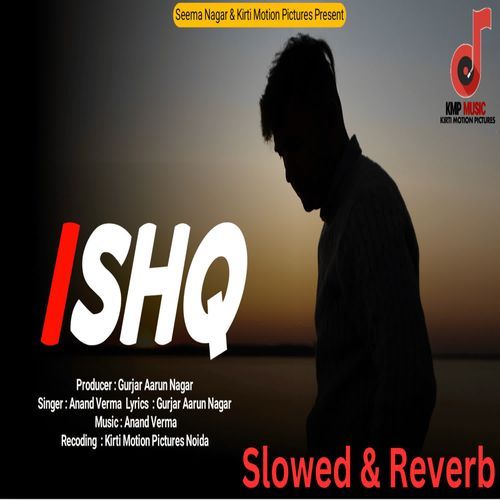 Ishq Slowed & Reverb